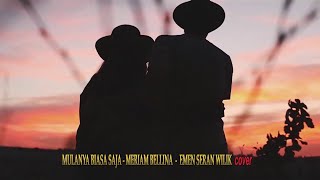 MULANYA BIASA SAJA - EMEN SERAN WILIK(Cover)