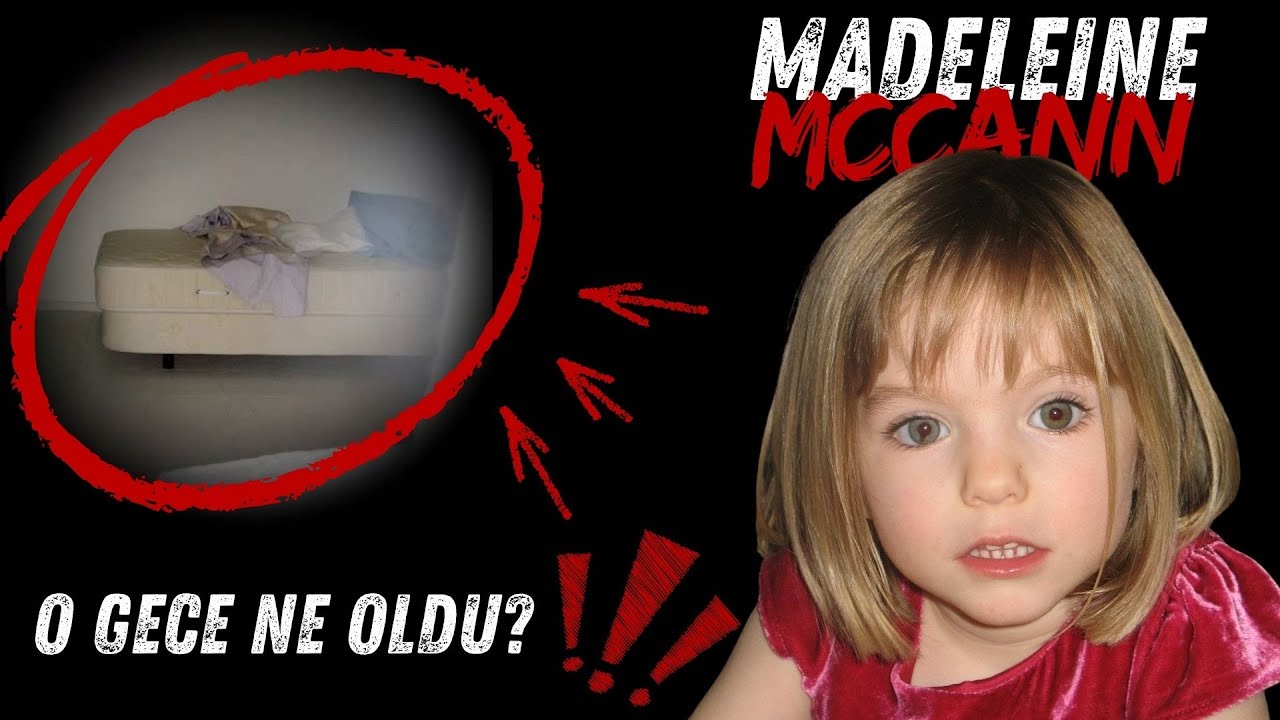 Dünyayı Sarsan Kayıp Çocuk Vakası: Madeleine McCann