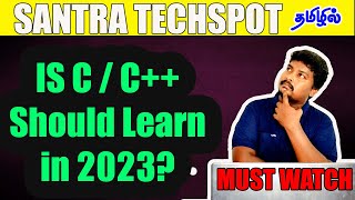 Is Learning C/ C++ is worth or Not | Why Should Learn C/C++ | Must Watch | Tamil Explanation