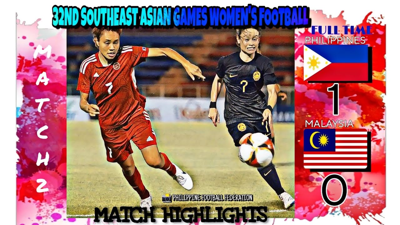 PHILIPPINES VS MALAYSIA MATCH HIGHLIGHTS 32ND SOUTHEAST ASIAN GAMES