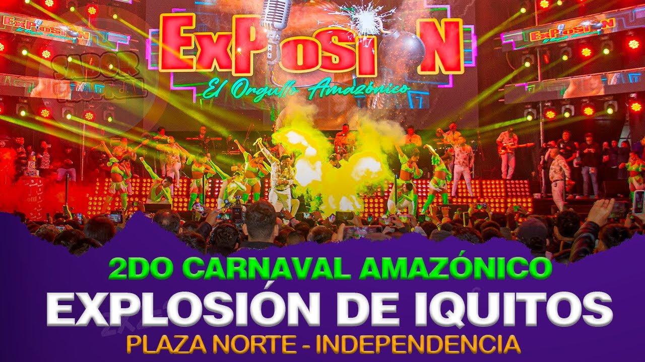 2do Carnaval Explosivo de EXPLOSIÓN DE IQUITOS en el Plaza Norte 2025