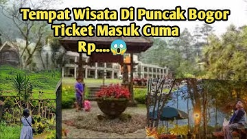 Tempat wisata murah di puncak Bogor - Wisata di puncak terbaru
