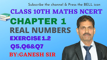 CHAPTER-1 REAL NUMBERS| EXERCISE 1.2 Q5,Q6 & Q7|CLASS 10TH MATHEMATICS| NCERT, CBSE