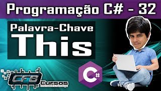 This - Curso Programação Completo C# - Aula 32