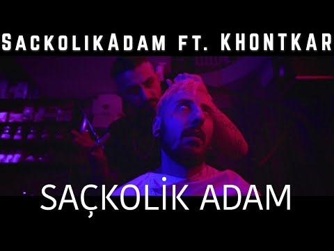 SaçkolikAdam ft. Khontkar- Saçkolik Adam -Official Music Video