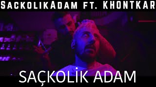 SaçkolikAdam ft. Khontkar- Saçkolik Adam - Video Resimi