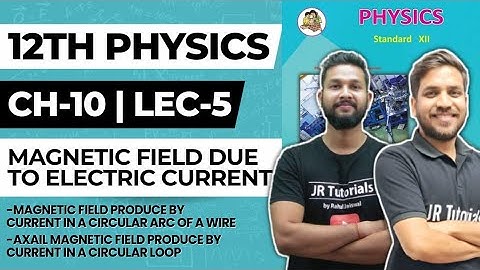 12th Physics | Chapter 10 | Magnetic Field Due to Electric Current | Lecture 5 | Maharashtra Board |