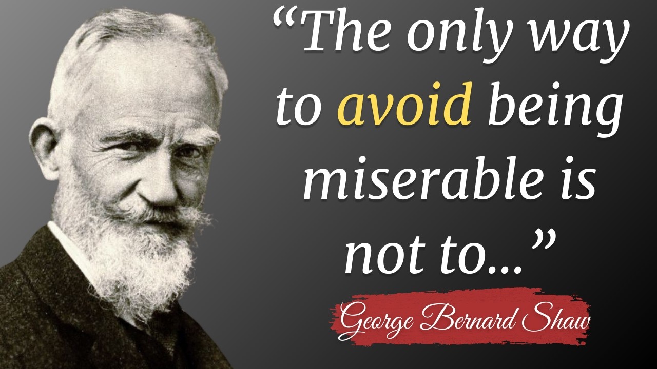 the most powerful Bernard Shaw's quotes you need to know before 40 | Part 1/2