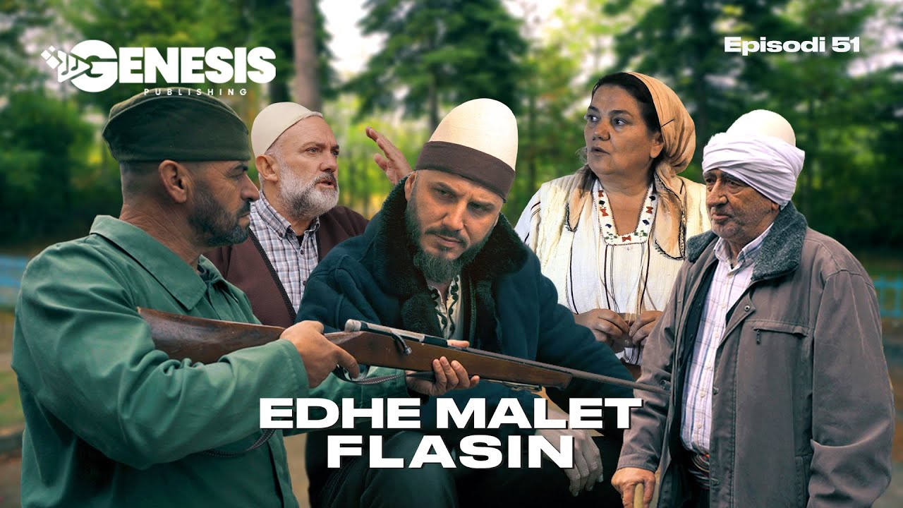 EDHE MALET FLASIN - Episodi 51 (Histori Shqiptare)