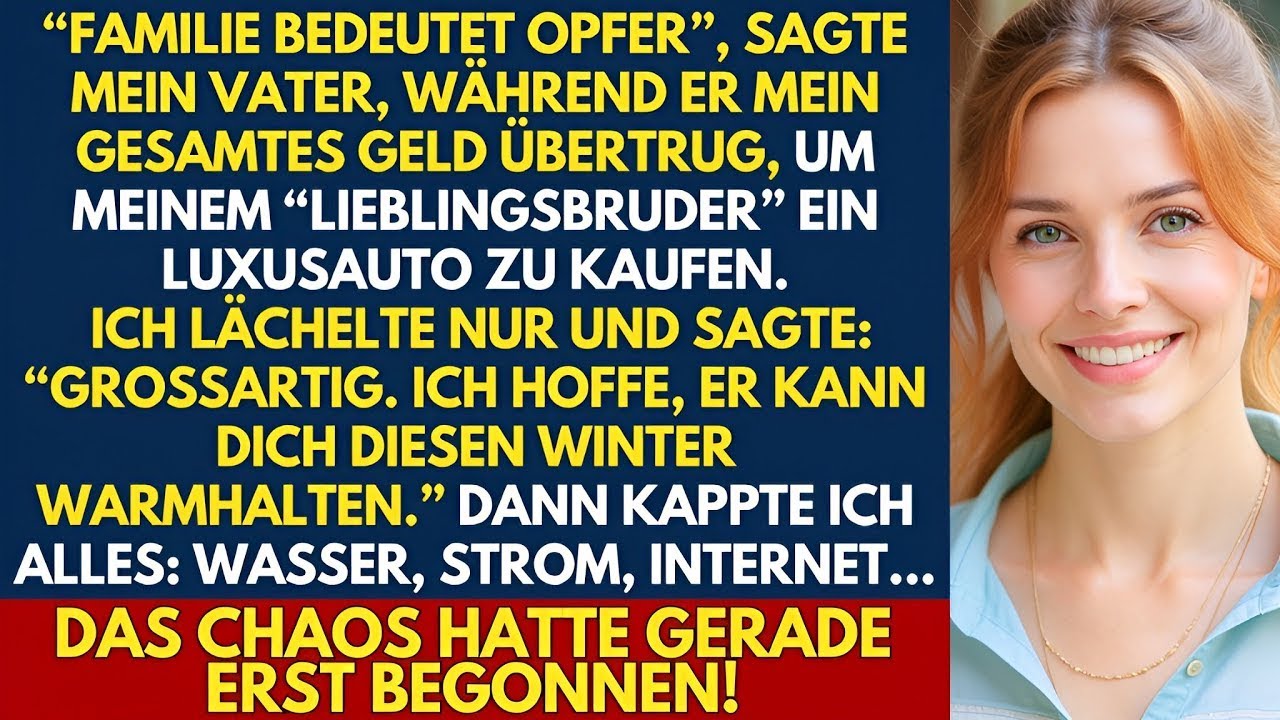 Familie bedeutet Opfersagte mein Vater  während er all mein Geld an meinen Bruder überwies...