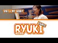 “U&I x MY BABY” GENIC 『RYUKI VER.』Lyrics (Kan/Rom/Eng/Indonesia)