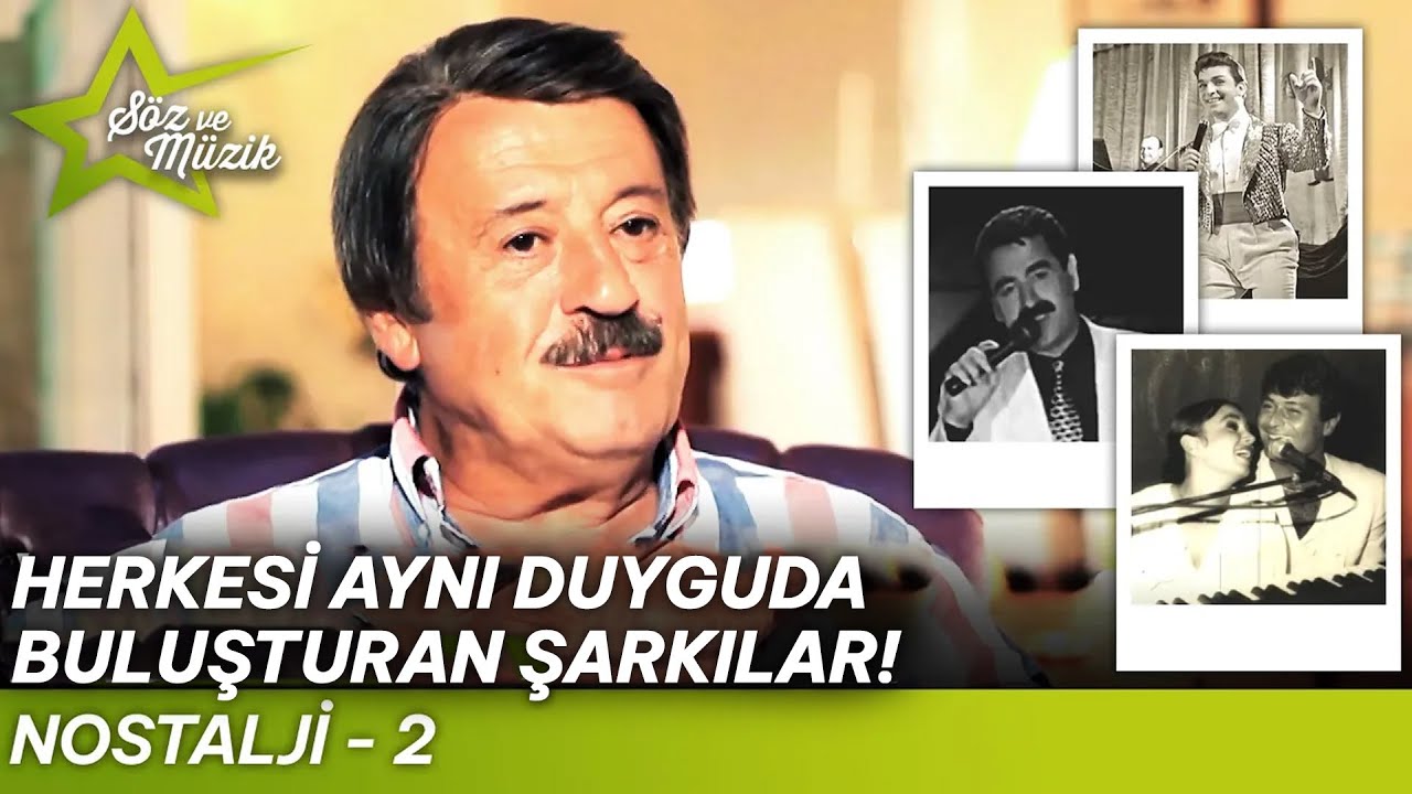 Herkesi Aynı Duyguda Buluşturan Şarkılar - Nostalji - 2 | Söz ve Müzik