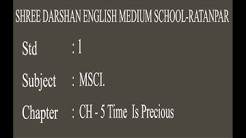 STD - 1 | M.Sci | CH 5 TIME IS PRECIOUS  | darshanschool Ratanpar