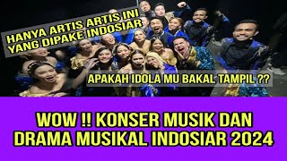 Wow !! Konser Musik & Drama Musikal Indosiar 2024 Hanya Artis' Ini Yang Bakal Dipake !!