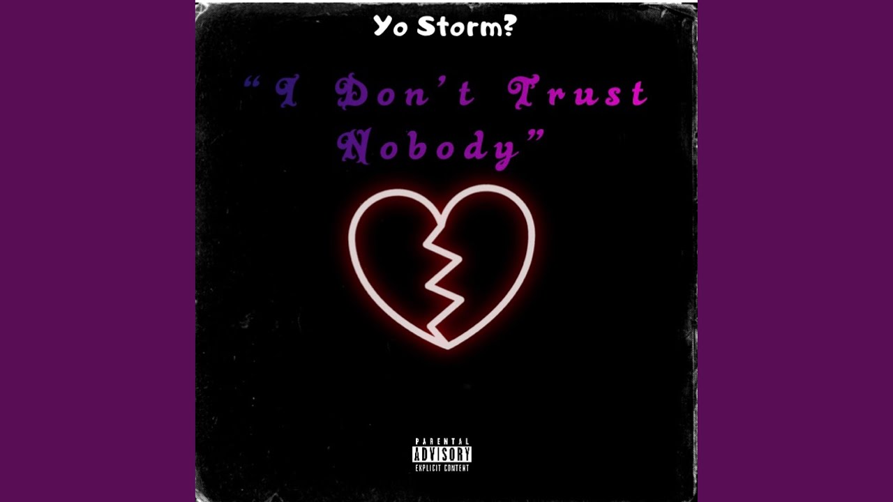 I Don t Trust Nobody YouTube i-don-t-trust-nobody-youtube