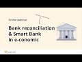 English webinar: Bank reconciliation & Smart Bank in e-conomic