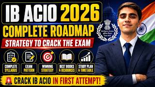🚨IB ACIO 2026 Complete Guide | Syllabus + Pattern + Study Plan| From Zero to Selection 🔥