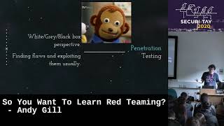 Securi-Tay 2020: So You Want to Learn Red Teaming? - Andy Gill