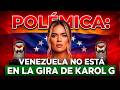 FANATICOS ÑOÑOS SE MOLESTAN POR QUE VENEZUELA NO ESTÁ EN LA GIRA DE KAROL G