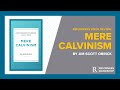 Reformers book review  mere calvinism