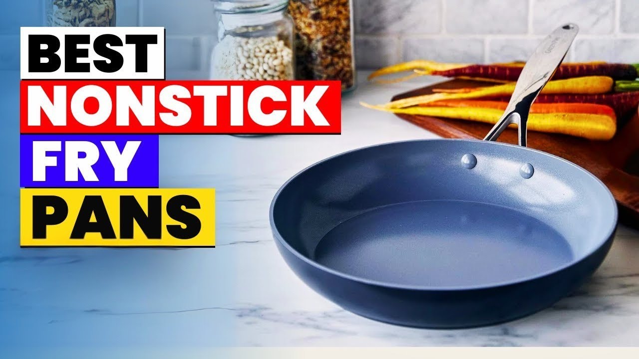 The 6 Best Nonstick Fry Pans of 2026 | 6 Best Nonstick Fry Pans for Perfect Cooking Every Time