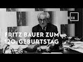 Der jüdische Naziankläger – Fritz Bauer zum 120. Geburtstag