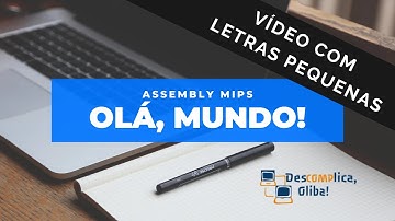 Programação em Assembly MIPS - Aula 1 SEM ZOOM (Letra Pequena)- Programa Olá, mundo! (Hello World)
