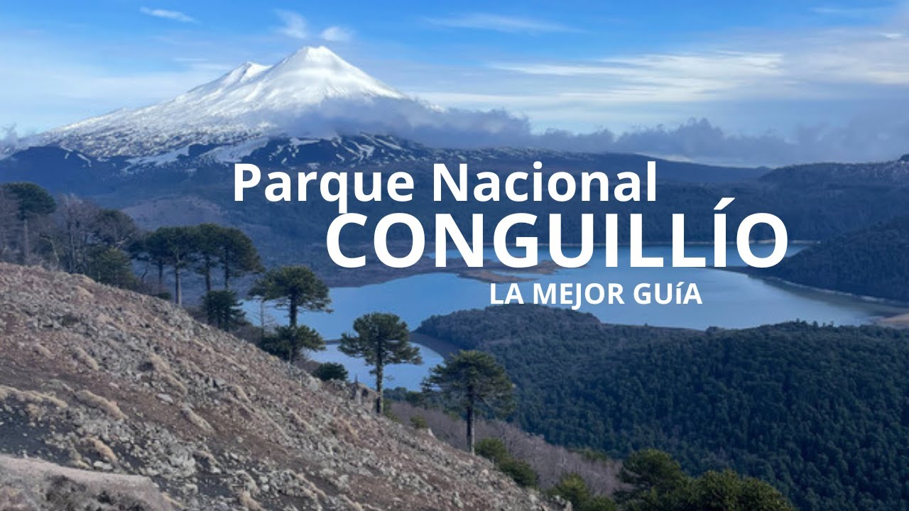 No vayas al PARQUE NACIONAL CONGUILLÍO sin ver este video ► LA MEJOR GUIA