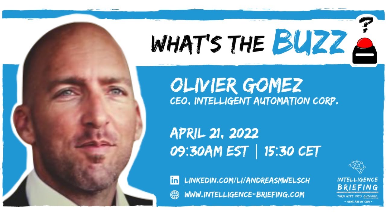 Intelligent Automation — What’s the BUZZ? (Special guest: Olivier Gomez)