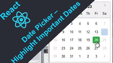 ReactJS Projects: Date Picker / Calendar With Important Dates Highlighted