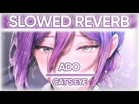 ado - cat's eye (slowed+reverb)