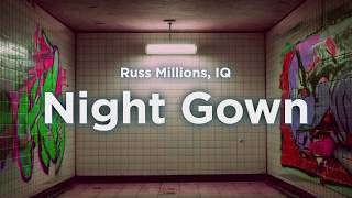Russ Millions, IQ - Night Gown (Lyrics)