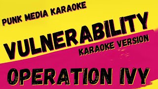 OPERATION IVY ✴ VULNERABILITY ✴ KARAOKE INSTRUMENTAL ✴ PMK