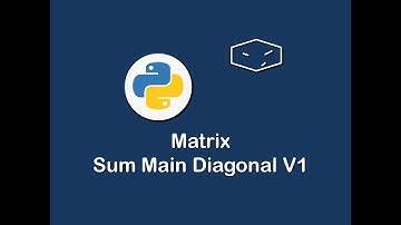 matrix sum main diagonal v1 in python 😀