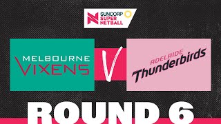 Vixens v Thunderbirds | SSN 2022 Round 6 | Full Match | Suncorp Super Netball