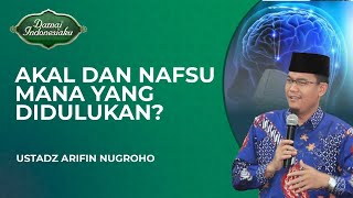 Download lagu Akal dan Nafsu, Mana yang Kamu Dulukan? | Ustadz Arifin Nugroho - Damai Indonesiaku