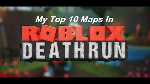 My Top 10 Maps in Roblox Deathrun!