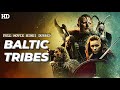 BALTIC TRIBES | Hindi Dubbed Hollywood Action Full Movie |  Kaspars Anins, Kristaps Bedritis