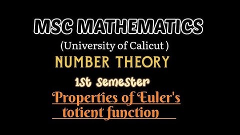MSC MATHEMATICS | Calicut university | Number Theory | Module 1| Properties of Eulertotient function