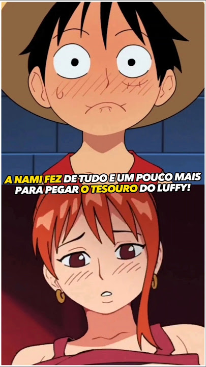 Nami engana luffy para pegar seu tesouro