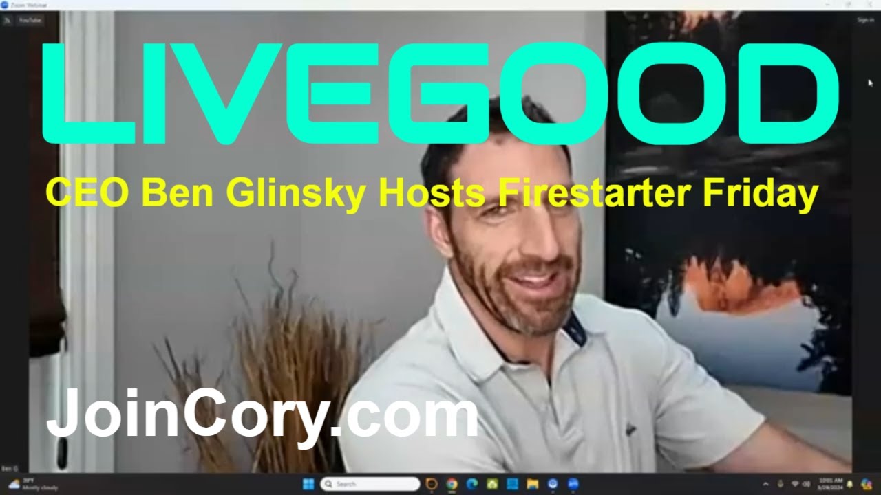 LIVEGOOD Firestarter Friday, Entire Meeting, CEO Ben Glinsky YouTube