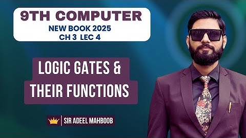 Logic gates and their functions | 9th class computer new book 2025