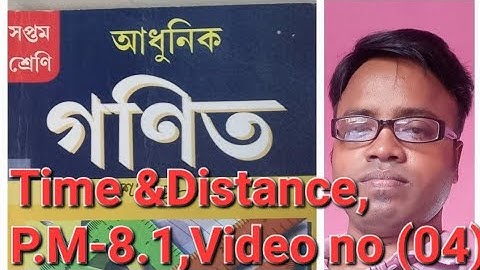 Modern Mathematics (K.c.nag),Class-vii,Time &Distance, P.M.-8.1,video no.(04)