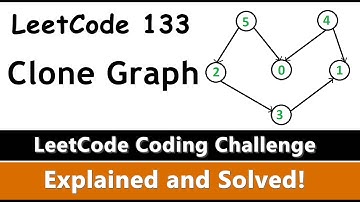 LeetCode 133 - Clone Graph Explained and Solved in Python