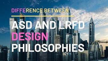 Difference between ASD and LRFD design Philosophies