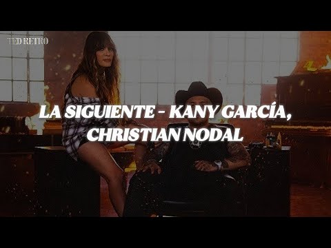 Kany García, Christian Nodal - La Siguiente (Letra/Lyrics)