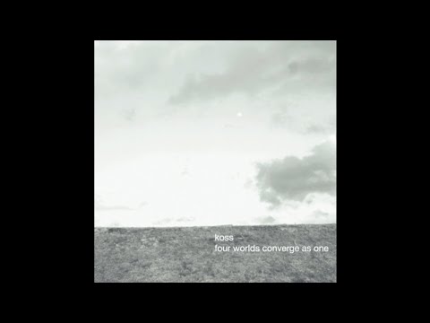 Koss — Koss - Earth (Four Worlds Converge As One)
