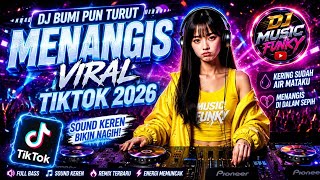 DJ BUMIPUN TURUT MENANGIS 🔥 DJ DANGDUT VIRAL TIKTOK 2026 | KERING SUDAH AIR MATAKU - FULL BASS