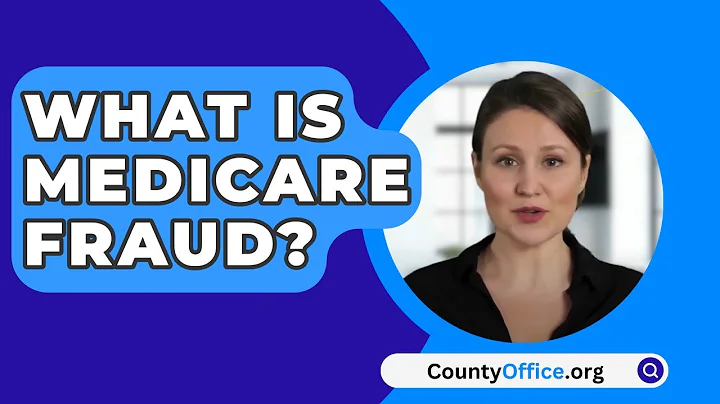 What Is Medicare Fraud? - CountyOffice.org