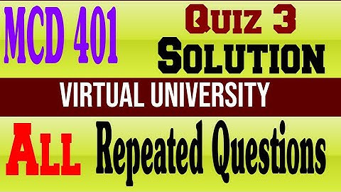 MCD401 Quiz 3 Solution fall 2021